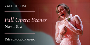 Yale School of Music presents Fall Opera Scenes